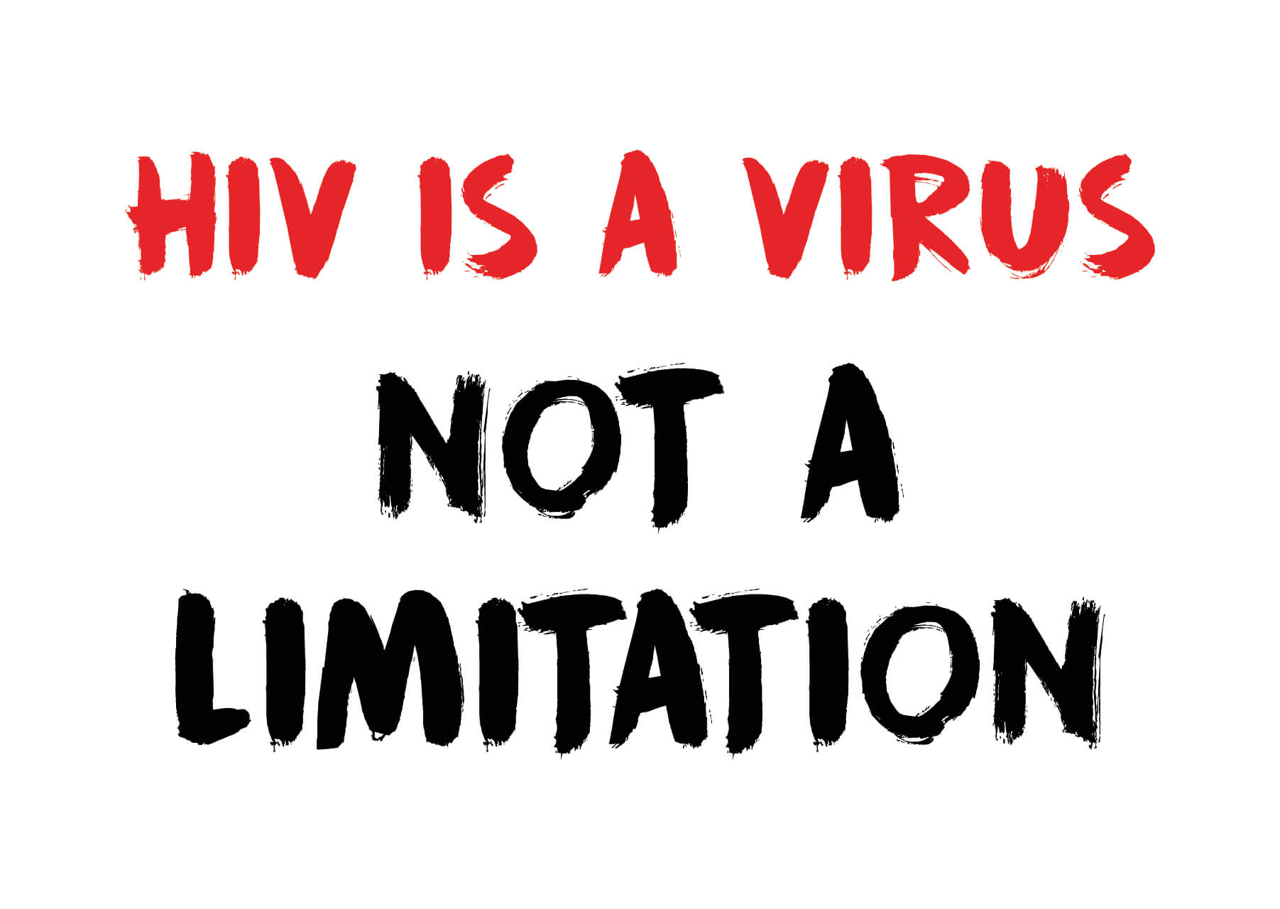 HIV is a virus not a limitation