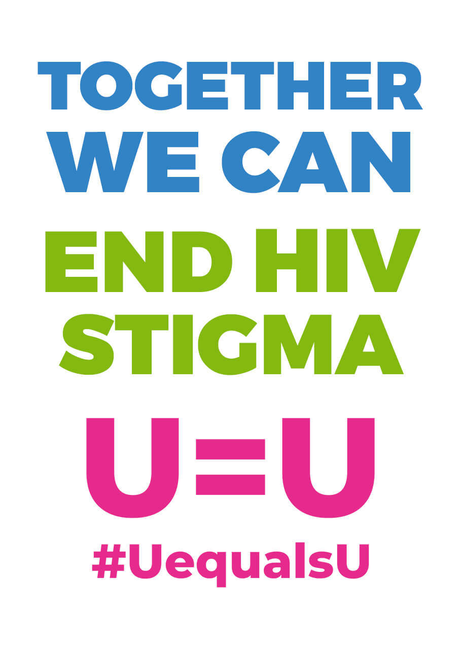Together we can end HIV stigma U=U #UequalsU